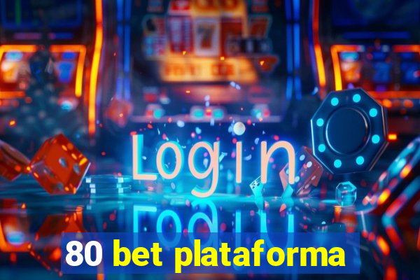 80 bet plataforma